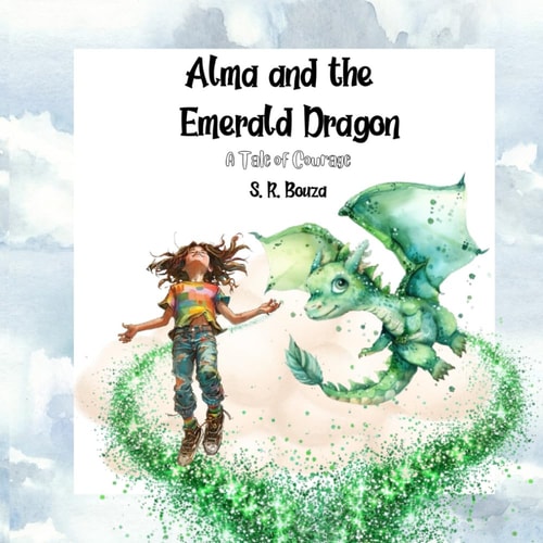 Alma and the Emerald Dragon A Tale of Courage