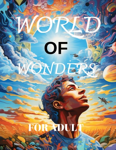 World of Wonders Coloring Pages Promise of Hours of Captivating Coloring that Can Bring Calmness and Relaxation.