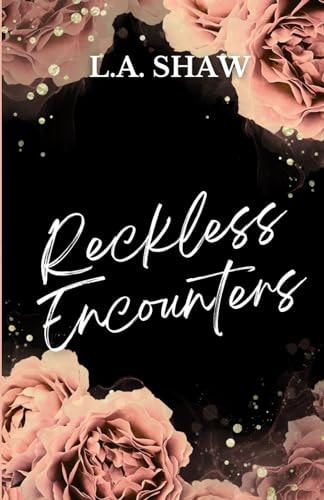 Reckless Encounters Reckless Hearts Series Book 3