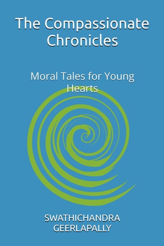 The Compassionate Chronicles Moral Tales for Young Hearts