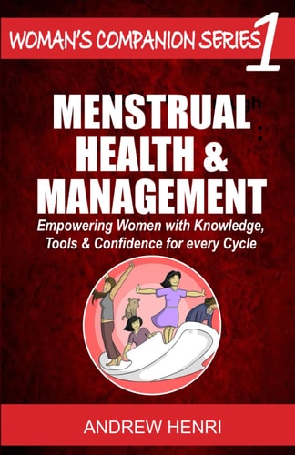 Menstrual Health and Management Empowering Women with Knowledge, Tools and Confidence for Every Cycle