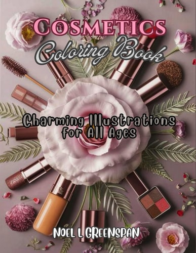 Cosmetics Coloring Book Charming Illustrations for All Ages