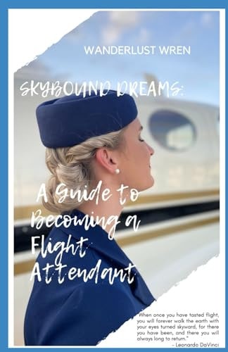 SkyBound Dreams A Guide to Becoming a Flight Attendant