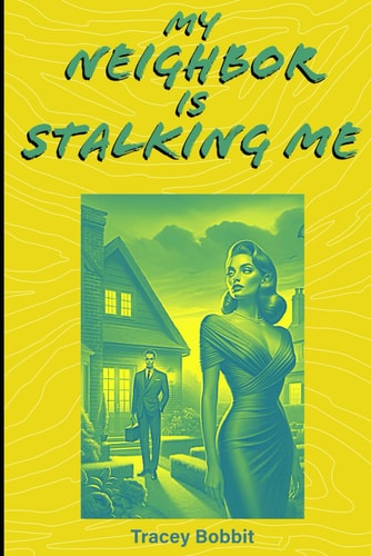 My Neighbor is Stalking Me Love, Lust, and Sinful Secrets