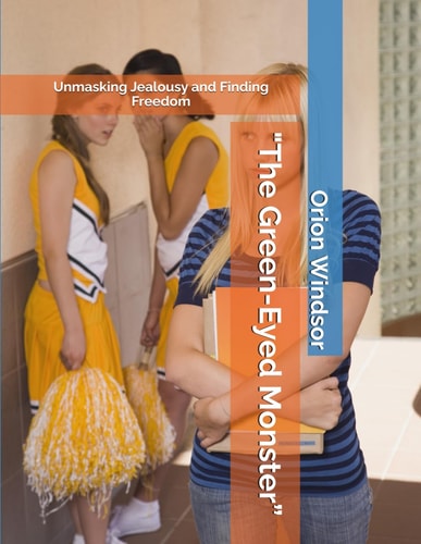 "The Green-Eyed Monster" Unmasking Jealousy and Finding Freedom
