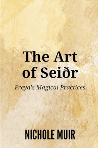 The Art of Seiðr Freya's Magical Practices