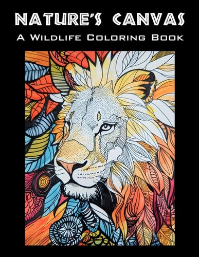 Nature's Canvas A Wildlife Coloring Book