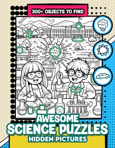 Awesome Science Puzzles Hidden Pictures 300+ Objects to Find Can You Find the Hidden Heart, Egg, Hat, Slice of Pie?
