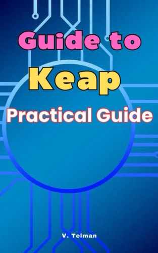 Guide to Keap Practical Guide