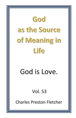 God as the Source of Meaning in Lilfe God Us Love.