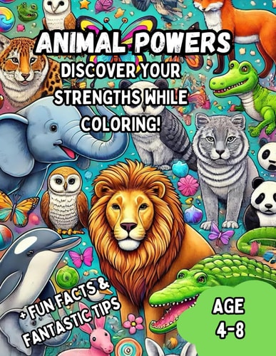 ANIMAL POWERS Discover Your Strengths While Coloring