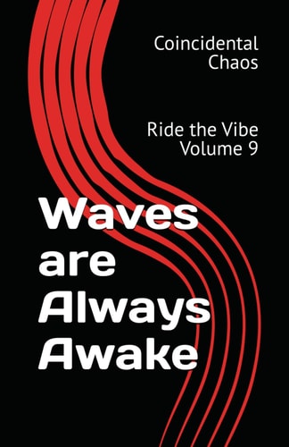 Waves are Always Awake Ride the Vibe Volume 9
