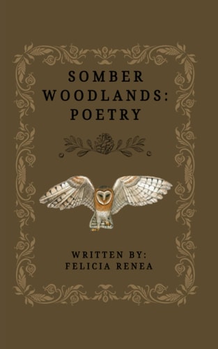Somber Woodlands Poetry