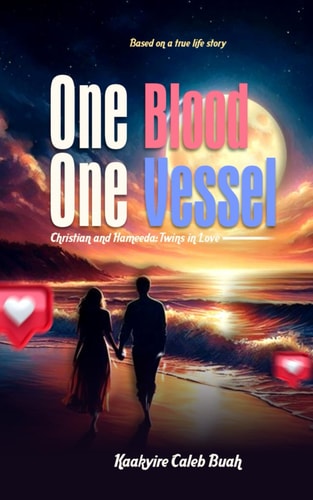 One Blood, One Vessel Christian & Hameeda: Twins in Love