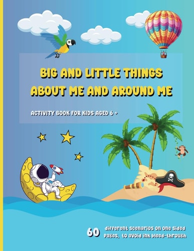 Big and Little Things about Me and Around Me Kids Activity Book for Ages 6 and Above