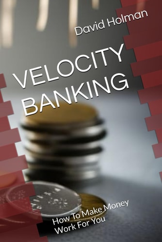 Velocity Banking How To Make Money Work For You