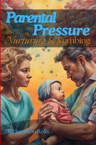 Parental Pressure Nurturing & Numbing
