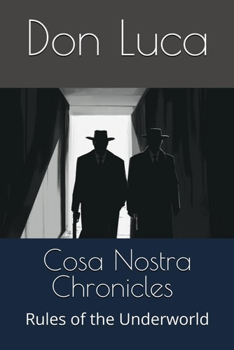 Cosa Nostra Chronicles - Underworld Rules of the Underworld