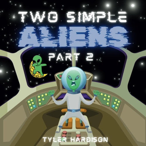 Two Simple Aliens Part 2: Kid's Comic Book Style Humor Book