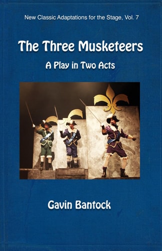 THE THREE MUSKETEERS, The Queen's Necklace A Play in Two Acts, New Classic Adaptations for the Stage, Vol. 7