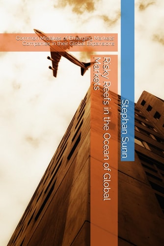 Risky Reefs in the Ocean of Global Markets Common Mistakes of Emerging Markets' Companies in Their Global Expansions