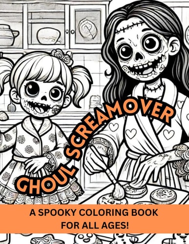 Ghoul Screamover A Sleepy Coloring and Activity Book for All Ages and Seasons!