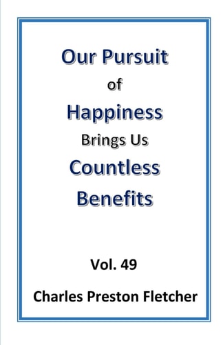 Our Pursuit of Happiness Brings Us Countless Benefits Never Stop Learning to Make the Most of Each Day.