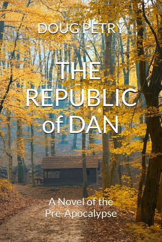 The Republic of Dan A Novel of the Pre-Apocalypse