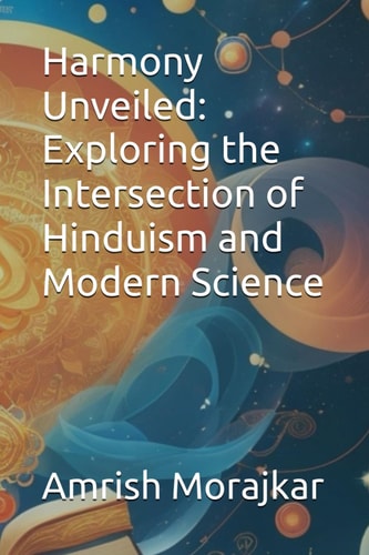 Harmony Unveiled Exploring the Intersection of Hinduism and Modern Science
