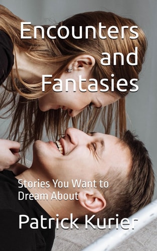 Encounters and Fantasies Stories You Want to Dream About