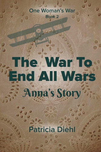 The War to End All Wars Anna's Story