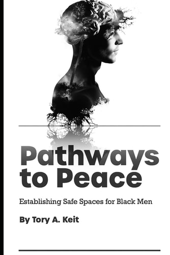 Pathways to Peace Establishing Safe Spaces for Black Men