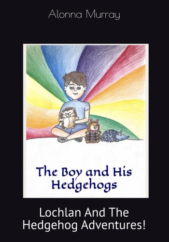 The Boy and His Hedgehogs Lochlan And The Hedgehog Adventures!