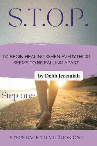 S.T.O.P Still, Think, Open, Practice - Take Control, and Rediscover You!