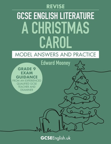 GCSE English Literature Revise A Christmas Carol Model Answers and Practice The Best Way to Prepare for Your AQA GCSE English Literature A Christmas Carol Assessment