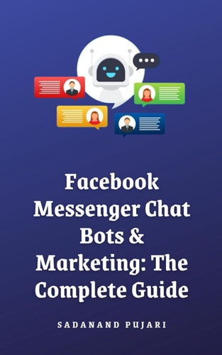 Facebook Messenger Chat Bots & Marketing The Complete Guide