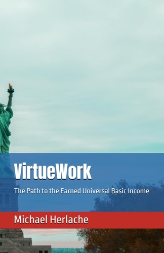 VirtueWork The Path to the Earned Universal Basic Income