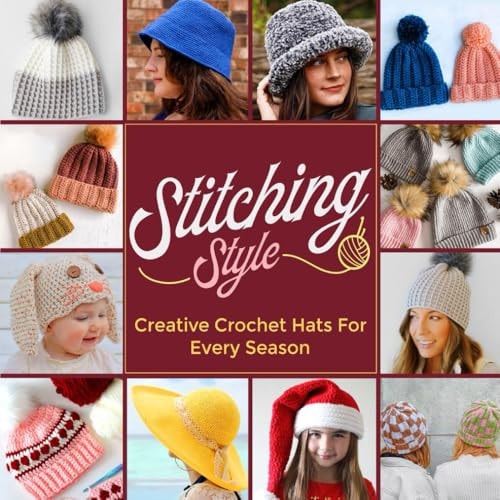 Stitching Style Creative Crochet Hats for Every Season