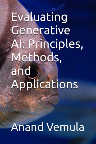 Evaluating Generative AI Principles, Methods, and Applications