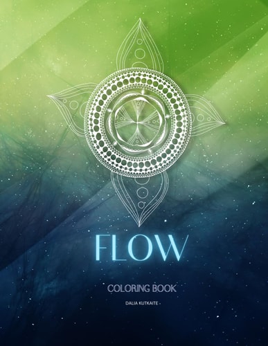 Flow Coloring Book for a Deep Relaxation, Stress Relief, Self Improvement and Anxiety
