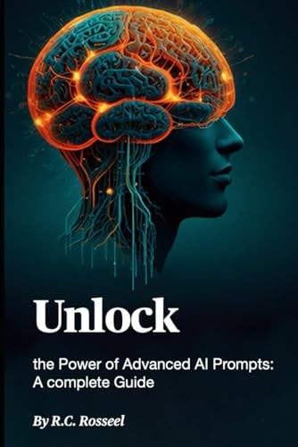 Unlock the Power of Advanced AI Prompts A Complete Guide