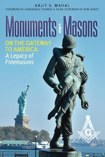 Monuments & Masons On the Gateway to America: A Legacy of Freemasons