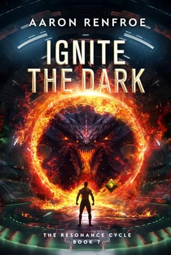 Ignite the Dark The Resonance Cycle: Book 7
