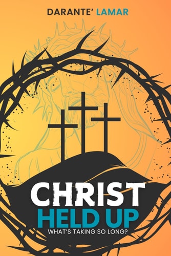 Christ Held Up What's Taking So Long?