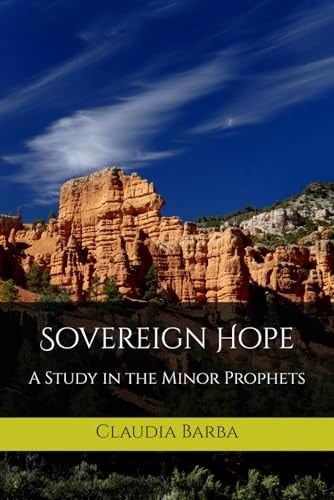 Sovereign Hope A Study in the Minor Prophets