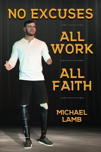 No Excuses, All Work, All Faith