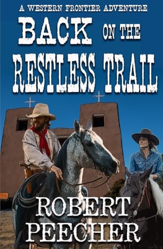Back on the Restless Trail A Western Frontier Adventure