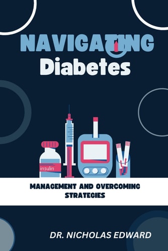 Navigating Diabetes Management and Overcoming Strategies