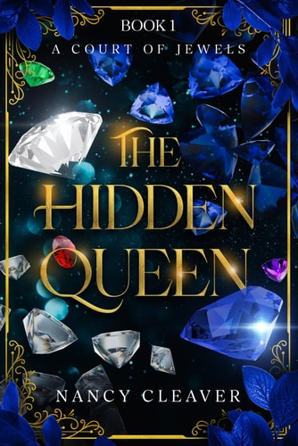 The Hidden Queen A Court of Jewels, Book 1