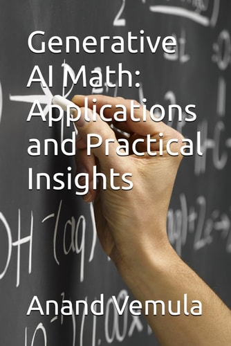 Generative AI Math Applications and Practical Insights